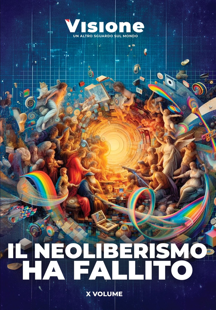 Il Neoliberismo ha fallito – Visione 10/2024