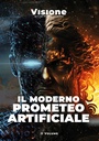 Il moderno prometeo artificiale - Visione 02/2023